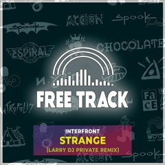 Interfront - Strange (Larry DJ Prívate Remix)