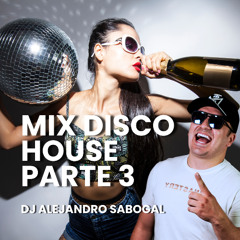 Mix Disco House Parte 3 Dj Alejandro Sabogal