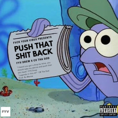 Push That Shit Back (Feat. C.S. Tha God) Prod. by Marow