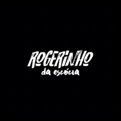 PRA ELAS JOGAAAAAAR ( DJ ROGERINHO DA ESCÓCIA )