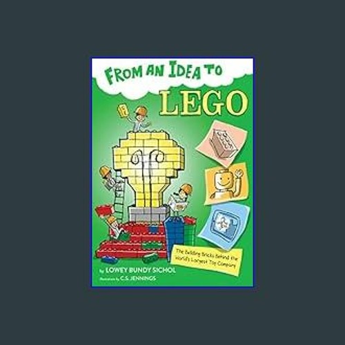 Stream {READ/DOWNLOAD} 🌟 From an Idea to Lego The Building Bricks