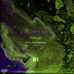 Pinkman - Trophies (Remix Future)