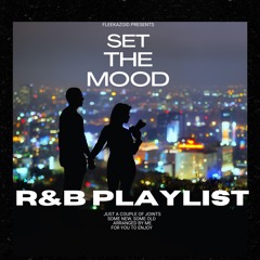 Set The Mood - R&B playlist