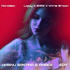 Monalisa (Whisnu Santika  & AKEEY Edit)
