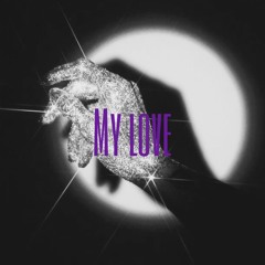 My love