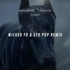 Madonna Vs Sickick - Frozen (WICKED FD & Eyo Pop Remix)