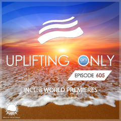 Uplifting Only 605 [No Talking] (Sept 2024)