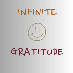 Infinite Gratitude