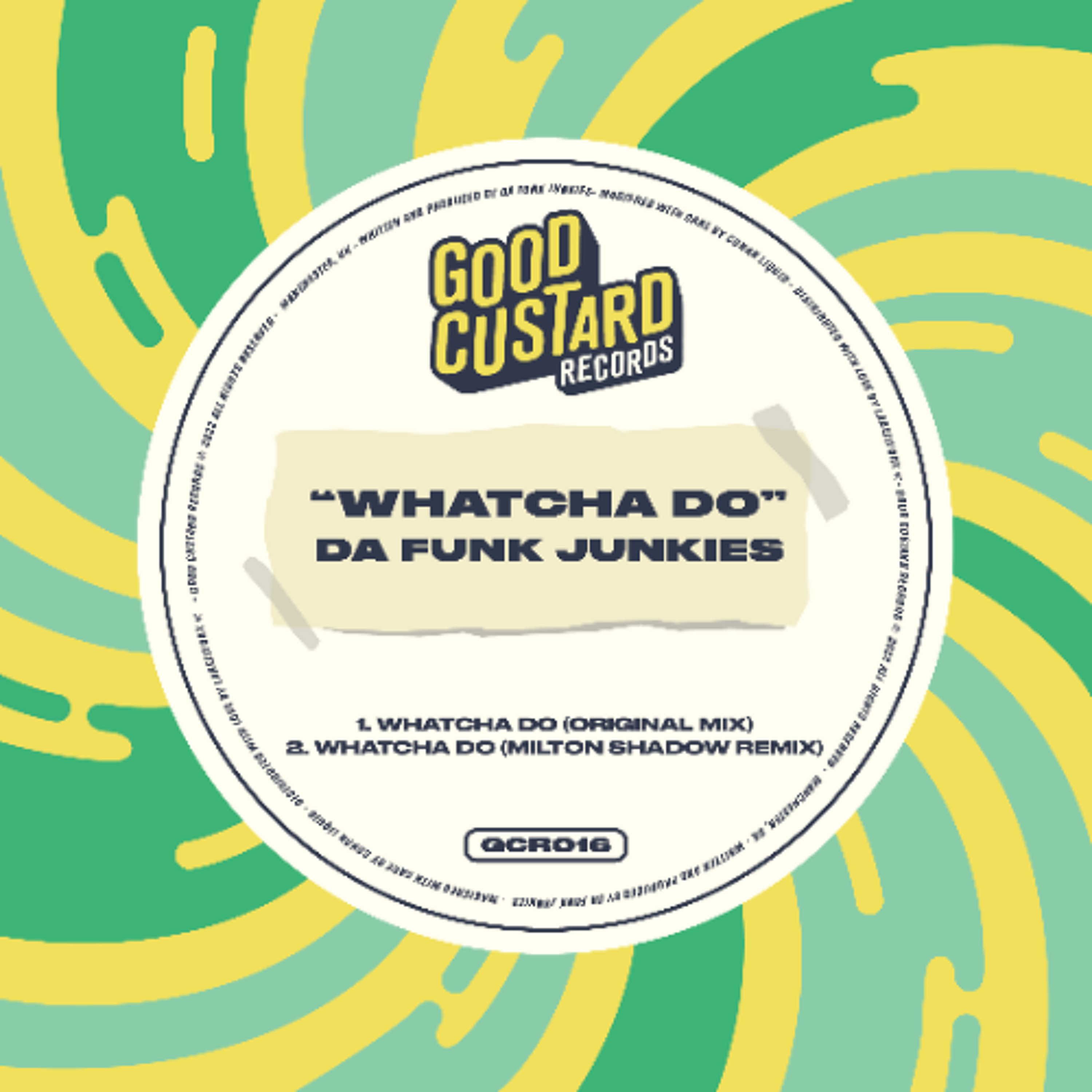 PREMIERE: Da Funk Junkies - Whatcha Do [Good Custard] (Milton Shadow Remix)