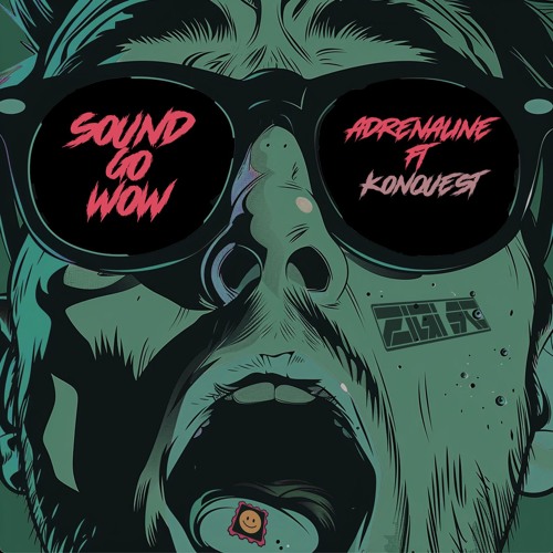 Sound Go Wow / Adrenaline ft. Konquest