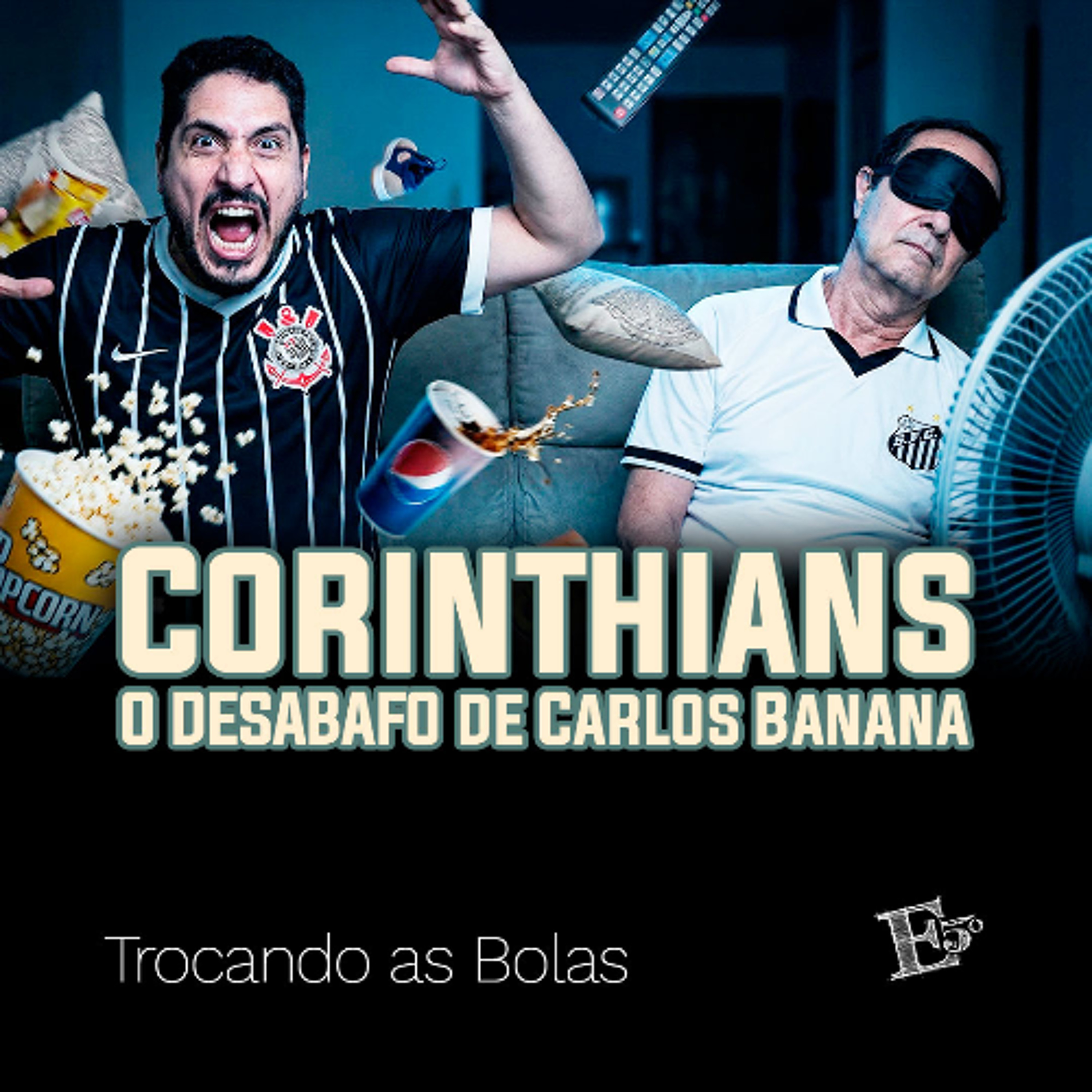 Corinthians - O DESABAFO de Carlos Banana | TROCANDO AS BOLAS episode artwork