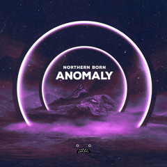 Northern Born - Anomaly [Bass Rebels]