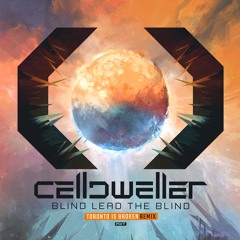 Celldweller - Blind Lead The Blind (Toronto Is Broken Remix)