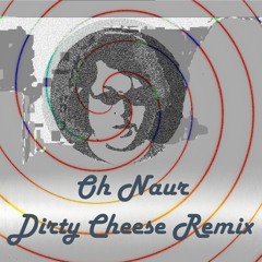 Yung Skrrt - Oh Naur (Dirty Cheese Remix)