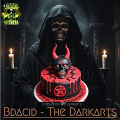 BDACID / THE DARK ARTS #24 ON TOXIC SICKNESS / JULY / 2024