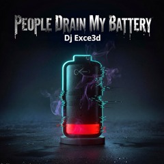 People Drain My Battery