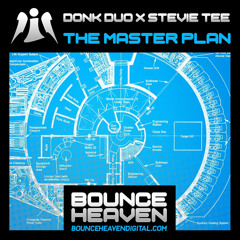 Donk Duo X Stevie Tee - The Masterplan (Out October on Bounce Heaven)