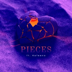 PIECES (feat. Kafeeno)
