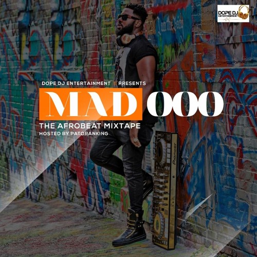 MAD OOOOO THE AFROBEAT 2020 MIXTAPE BY DJ JAMSTAR