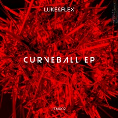 LUKE&FLEX - CURVEBALL - Original Mix