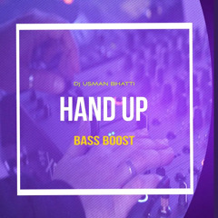 Hand Up (Bass Boosted) - dj usman bhatti