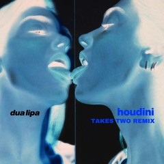 Dua Lipa - Houdini (TAKES TWO REMIX)