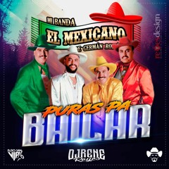 Mi Banda El Mexicano Mix - Puras Pa Bailar - DjRene Reyes
