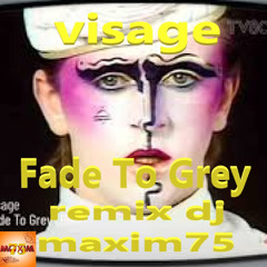 visage-fade to grey(remix dj maxim75)