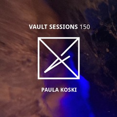 Vault Sessions #150 - Paula Koski