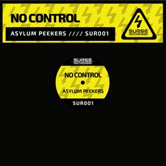 SUR001 Ayslum Peekers - No Control (Surge Recordings)