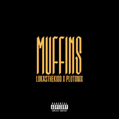 MUFFINS feat. Plutonix