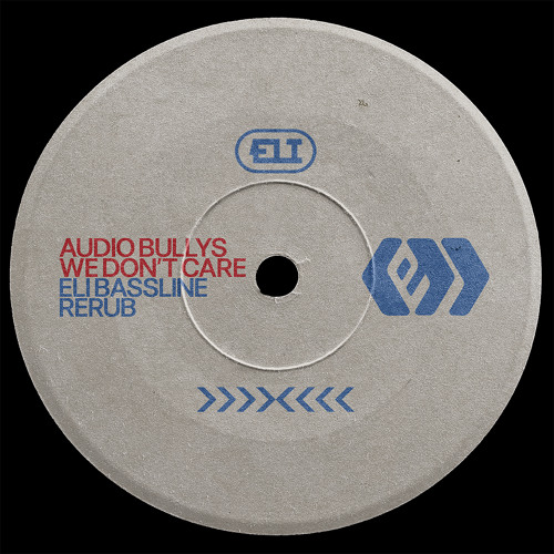 WE DON'T CARE (ELI BASSLINE RERUB)