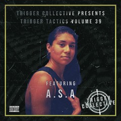Trigger Tactics Volume 39 ft. A.S.A [HOUSE]