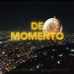 DE MOMENTO