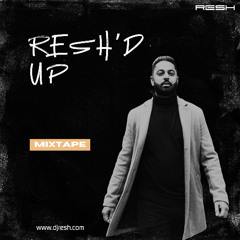 RESH'D UP