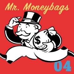 #4: MR. MONEYBAGS (Ch. 4-6)