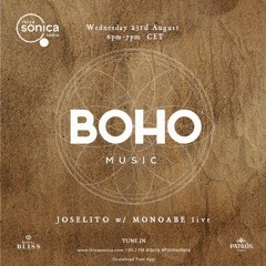 BOHO Music Show live on Ibiza Sonica hosted by Camilo Franco invites Joselito & Monoabe- 23.08.23