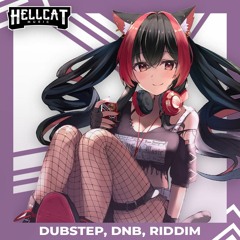 [▼Dubstep, DnB & Riddim] HellCat Music Official Playlist