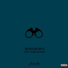 Watch Out (feat. Mark Battles)