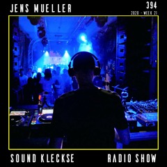 Sound Kleckse Radio Show 0394 - Jens Mueller - 2020 week 21