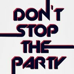 Don't stop the party