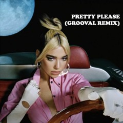 Dua Lipa - Pretty Please (Grooval's 'Outer Space' Remix)