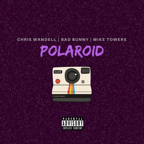 Stream Polaroid - Chris Wandell X Bad Bunny X Mike Towers by Jose Luis |  Listen online for free on SoundCloud