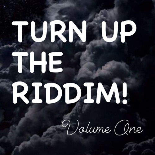 TURN UP THE RIDDIM! VOLUME ONE