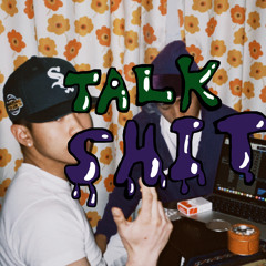 Talk $hit  ft Day$