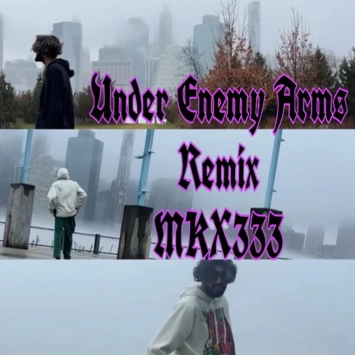 Under Enemy Arms Remix - MKX333