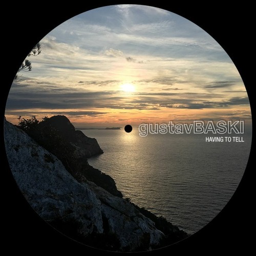 Gustav Baski - Having To Tell / Free Download