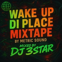 Wake Up DI Place MixTape 2025