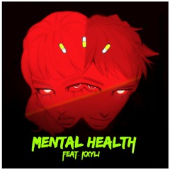 MENTAL HEALTH (feat. KXYLI)