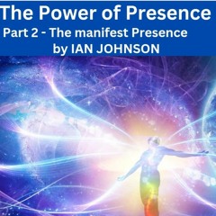 The Power of Presence  Pt2 - Ian Johnson